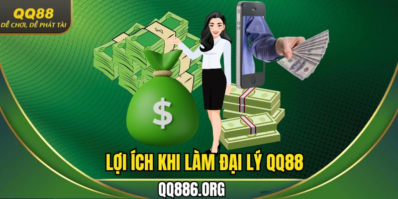 Khám phá các lợi ích nhận được khi làm đại lý QQ88 