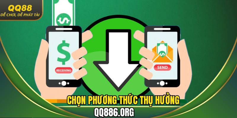 Chọn phương thức thụ hưởng phù hợp